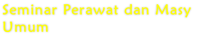 Seminar Perawat dan Masy Umum
