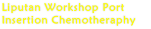 Liputan Workshop Port Insertion Chemotheraphy
